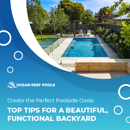 create-the-perfect-poolside-oasis-top-tips-for-a-beautiful-functional-backyard-featuredimage